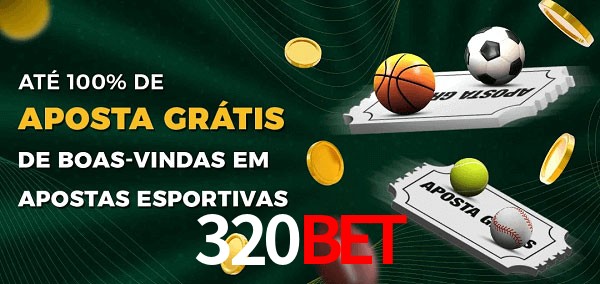 320bet Ate 100% de Aposta Gratis